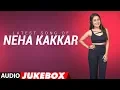 Download Lagu Latest NEHA KAKKAR SONGS 2018 | Audio Jukebox | BOLLYWOOD SONGS | New Hindi Songs | T-Series