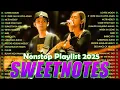 Download Lagu Sweetnotes Nonstop Playlist 2025💦The Best Of OPM Hit Love Songs 2025💦SWEETNOTES Cover Songs 2025