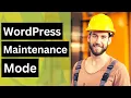 WordPress Maintenance Mode Tutorial How to Enable Maintenance Mode in WordPress