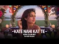 Lagu KATE NAHI KAT TE REMIX | EDM MIX | PROPOSE DAY 2026 💖 | SPECIAL LOVE DJ REMIX | DJ R2R MUSIC