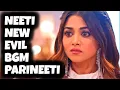 Download Lagu Neeti New Evil BGM (Parineeti) Ep 820