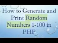 How to Generate and Print Random Numbers 1-100 in PHP