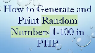 How to Generate and Print Random Numbers 1-100 in PHP