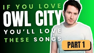 part 1 if you love owl city youll love these songs