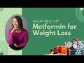 Metformin for Weight Loss