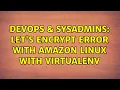 DevOps SysAdmins Let s Encrypt error with Amazon Linux with virtualenv 2 Solutions