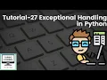 Python Tutorial 27 - Exceptional Handling in Python Python Playlist Turbo Coding