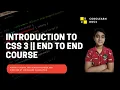 CSS INTRODUCTION CSS 3 End to End Course 1