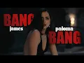 Lagu Bang Bang | Paloma \u0026 James  [007]