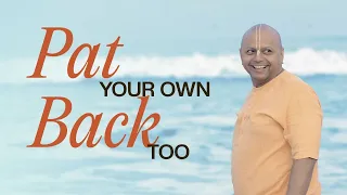 Learn To Pat Your Back | @GaurGopalDas