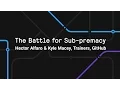 The Battle for Sub-premacy - Git Merge 2017