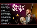 Styx Greatest Hits Full Album - Best Songs Of Styx Playlist 2022