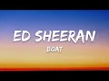 Download Lagu Ed Sheeran - Boat (Lyrics)