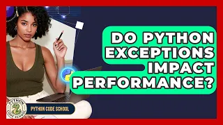 Do Python Exceptions Impact Performance - Python Code School
