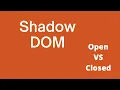 What Is Shadow DOM Open Vs Closed Shadow DOM