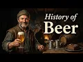 The History of Beer The Drink That Built Civilization