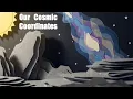 Our Cosmic Coordinates Volume 2