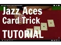 Jazz Aces Card Trick Tutorial - Card Tricks Revealed