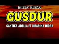 Download Lagu Gusdur | Cantika Adella ft Difarina Indra [Lirik Lagu]