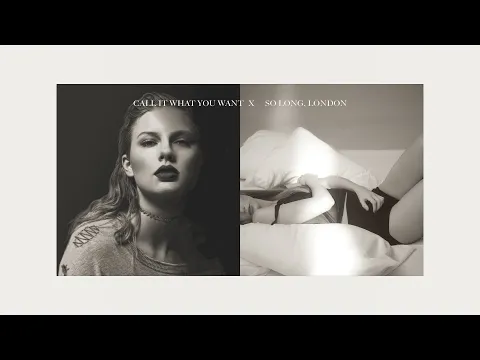 Download MP3 Taylor Swift - Call It What You Want x So Long, London (Mashup)