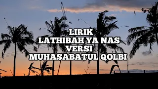 Download Lirik Lathibah Ya Nas Versi Muhasabatul Qolbi MP3