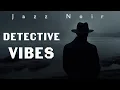 Download Lagu Jazz Noir | Detective Vibes | Music of Detective Stories