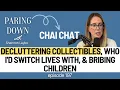 Decluttering Collectibles Who I d Switch Lives With Bribing Children