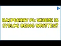 Raspberry Pi Where is syslog being written 2 Solutions