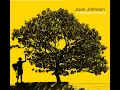 Never Know - Jack Johnson