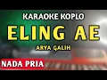 Download Lagu Arya Galih - Eling Ae [KARAOKE] - NADA COWOK