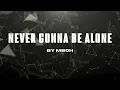 Download Lagu NEVER GONNA BE ALONE | COUNTRY MUSIC | by MBOH