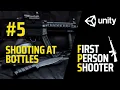 FPS Full Game Tutorial Unity Part 5 - Shooting at Bottles