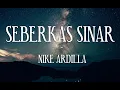 Download Lagu SEBERKAS SINAR - NIKE ARDILLA - Lirik || (Cover By MEISITA LOMANIA ft. IPANK)