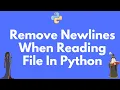 Read a text file into variable and remove newlines in Python