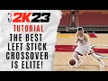 The BEST LEFT STICK CROSSOVER in NBA 2K23 is absolutely ELITE