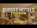 Best Budget Hotels in Tucson Cheap Hotels in Tucson