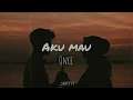Download Lagu Once - Aku mau (lirik)