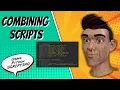 Combining Scripts