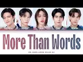 Lagu “More Than Words” - Emi, Gawin, Junior, William, Sea (Full Color Coded Lyrics)