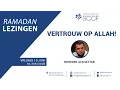Lagu Vertrouw Op Allah! | Broeder AlKhattab  | Ramadan Lezingen