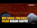Fatwa MUI Evaluasi PBB \u0026 Pajak Lain Agar Tak Membebani