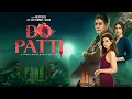 Do Patti (2024) (Hindi+English) do Patti full movie hindi dubbed #bollywoodmovies #movie