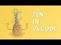 How to achieve Zen in VS Code