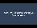 C Winforms Double Buffering