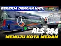 Download Lagu BEKERJA DENGAN HATI - BUS ALS 384 MENUJU KOTA MEDAN DARI SHALTER TERMINAL ARJOSARI