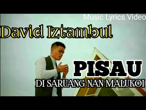 Download MP3 DAVID IZTAMBUL - PISAU DI SARUANG NAN MALUKOI || LIRIK|| LAGU MINANG TERBARU 2022