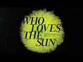 Matt Berninger & Rosanne Cash - Who Loves The Sun (Official Visualizer)