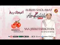 YAA JIROTARROHMAANI - sholawat azzahida vol.8 semesta bersujud