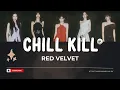 Download Lagu RED VELVET - CHILL KILL LYRICS