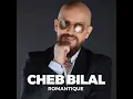 Romantique - Cheb Bilal